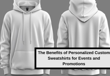 The Benefits of Personalized Custom Sweatshirts for Events and Promotions